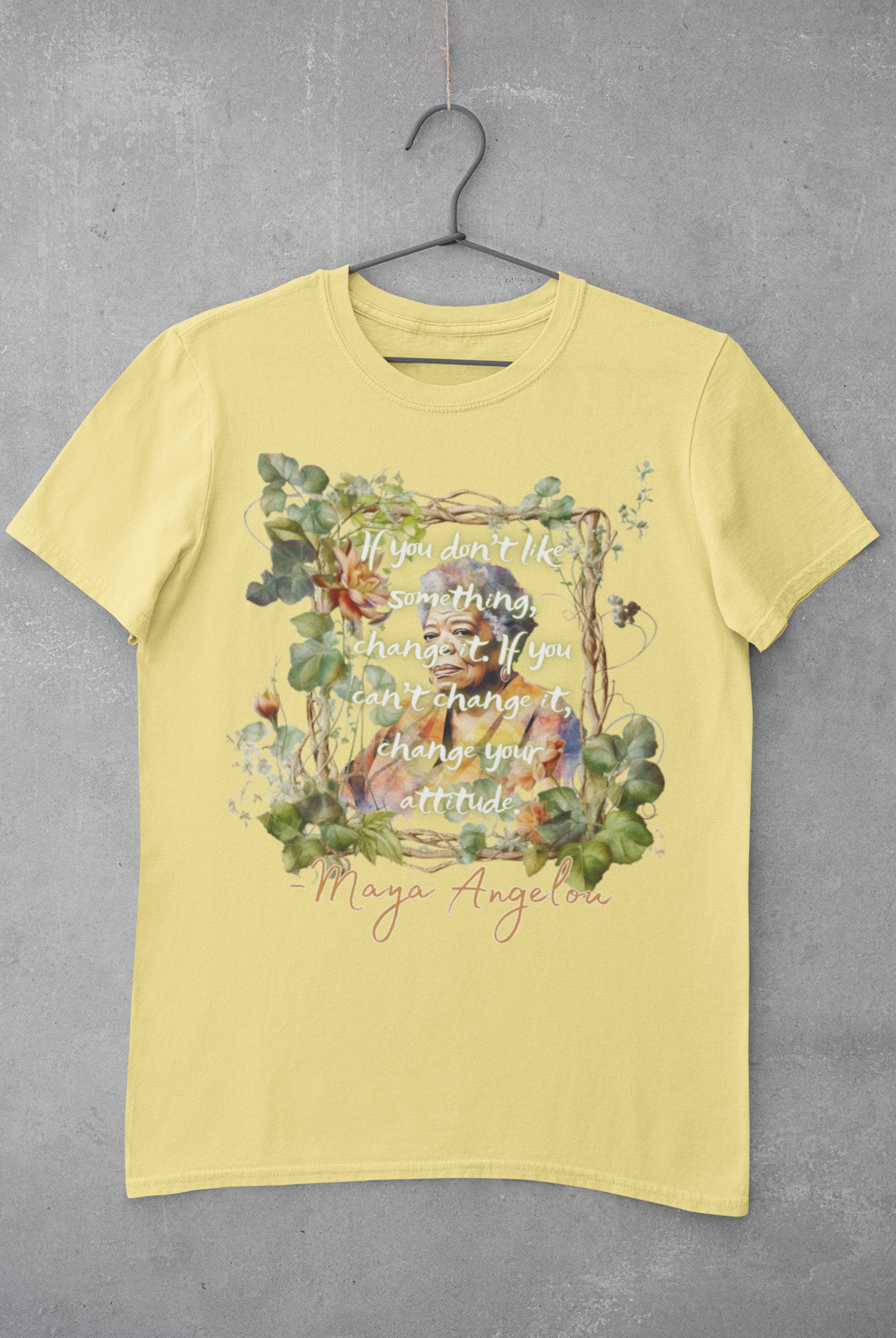 Maya Angelou - Change your Attitude Tee