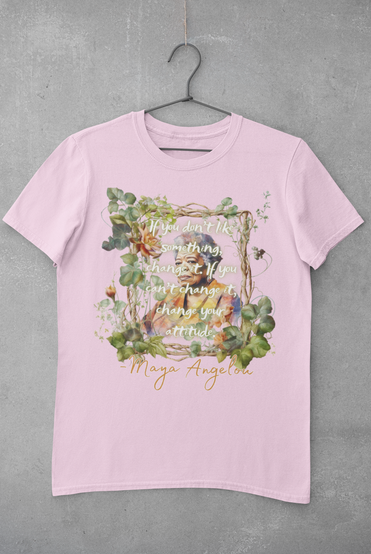 Maya Angelou - Change your Attitude Tee