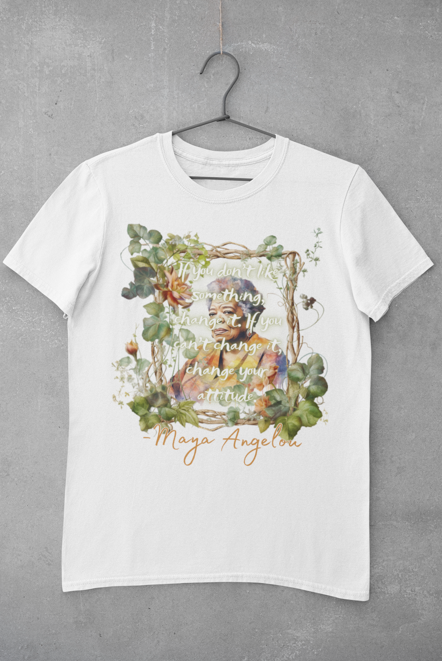 Maya Angelou - Change your Attitude Tee