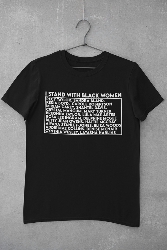 I stand with Black women Tee